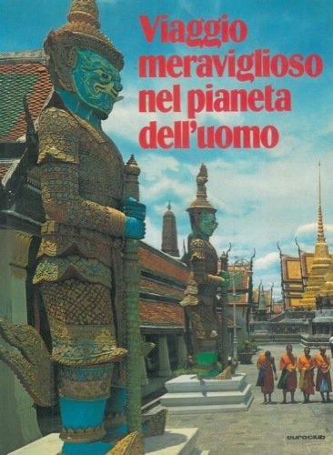 Libro - VIAGGIO MERAVIGLIOSO NEL PIANETA DELL'UOMO - Roland Goock