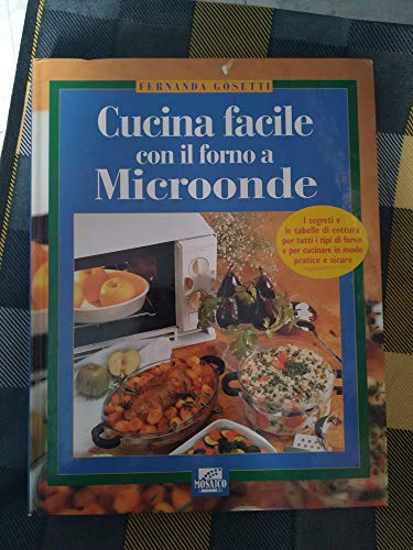 Libro - Cucina facile con il forno a Microonde - LISA BIONDI