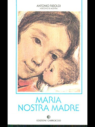 Libro - Maria nostra madre - Antonio Riboldi