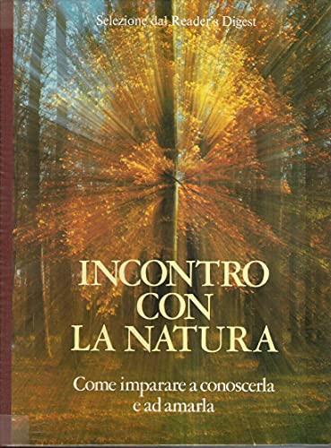 Libro - INCONTRO CON LA NATURA - COME IMPARARE A CONOSCERLA  - aa.vv.