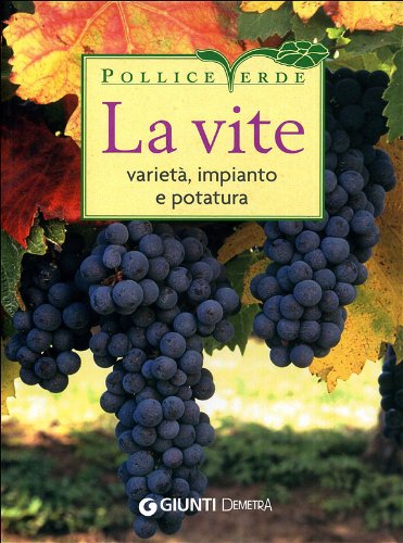 Libro - La vite. Varietà, impianto e potatura - AA.VV.