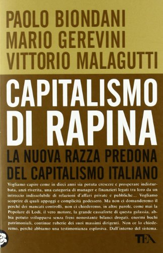 Libro - Capitalismo di rapina. La nuova razza predona del ca - Biondani, Paolo