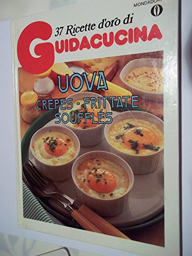 Book - Eggs (omelettes, crepes, soufflés). 37 golden recipes - Bonomo, G.