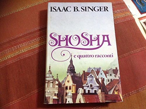 Libro - Shosha e quattro racconti - SINGER ISAAC B.