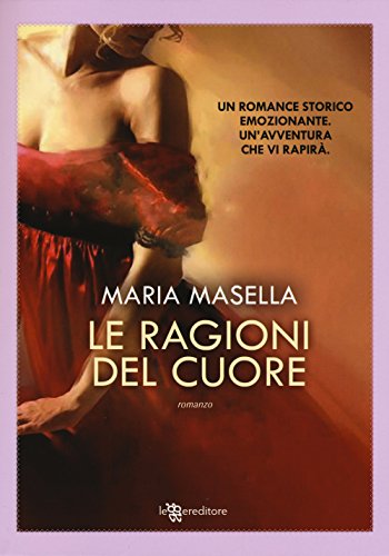 Libro - Le ragioni del cuore - Masella, Maria