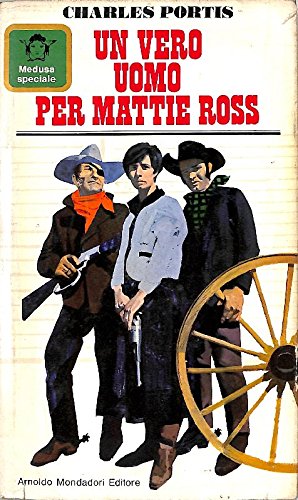 Libro - UN VERO UOMO PER MATTIE ROSS - PORTIS CHARLES