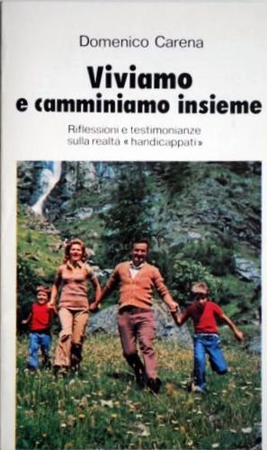 Book - WE LIVE AND WALK TOGETHER. REFLECTIONS AND TESTIMON - Domenico Carena