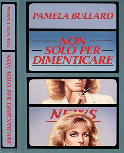 Libro - Non solo per dimenticare. - Pamela Bullard