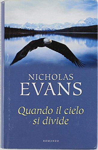 Libro - QUANDO IL CIELO SI DIVIDE. Romanzo. - Evans Nicholas.