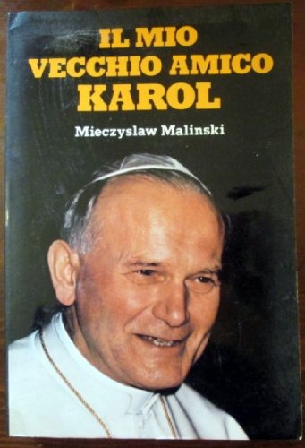 Libro - Il mio vecchio amico Karol - Mieczyslaw Malinski