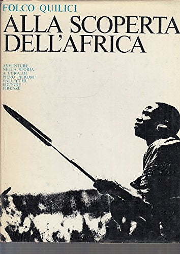 Libro - Alla scoperta dell'Africa. - QUILICI