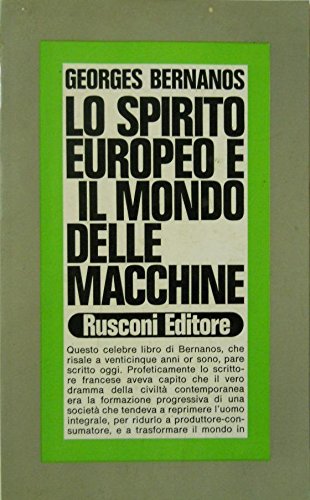 Libro - LO SPIRITO EUROPEO E IL MONDO DELLE MACCHINE - Bernanos, Georges