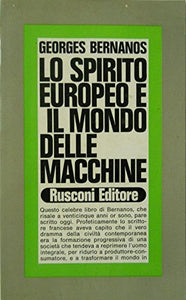 Libro - LO SPIRITO EUROPEO E IL MONDO DELLE MACCHINE - Bernanos, Georges