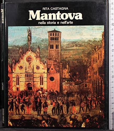 Libro - Mantova. Nella storia e nell'arte - Rita Castagna