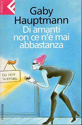 Libro - Di amanti non ce n'è mai abbastanza - Hauptmann, Gaby