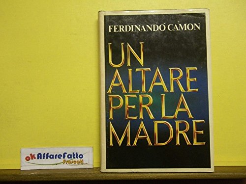 Libro - L 6.432 LIBRO UN ALTARE PER LA MADRE DI FERDINANDO CAMON 197