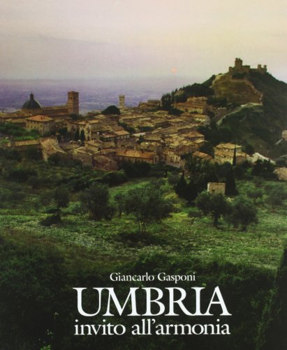 Book - Umbria. Invitation to harmony - Gasponi, Giancarlo