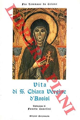 Libro - Vita di S. Chiara Vergine d'Assisi. - Fra Tommaso da Celano -