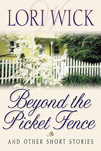 Book - Beyond the Picket Fence: And Other Short Stories - Wick, Lori