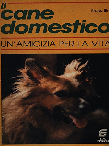 Libro - Il cane domestico. Un'amicizia per la vita - Bini, Bruno