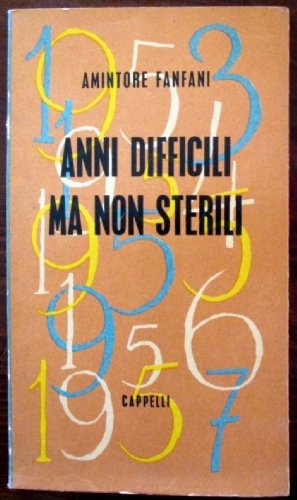 Libro - Anni difficili ma non sterili - Fanfani Amintore