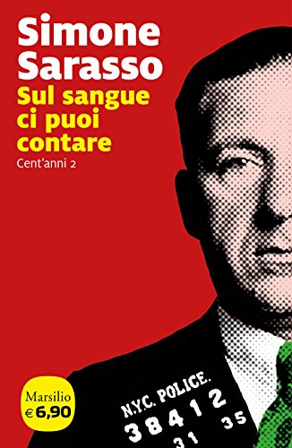 Libro - Sul sangue ci puoi contare. Cent'anni (Vol. 2) - Sarasso, Simone