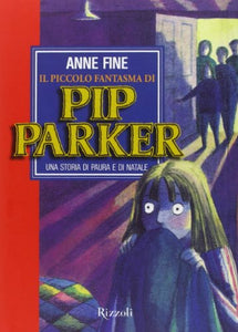 Libro - Il piccolo fantasma di Pip Parker. Una storia di pau - Fine, Anne