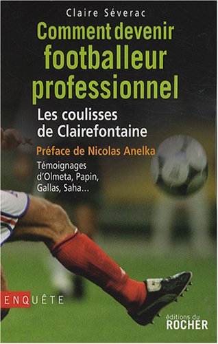 Book - Comment devenir footballeur professionnel : Les coul - Claire Séverac