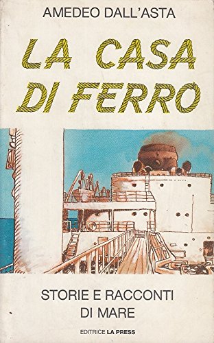 Book - L- THE IRON HOUSE STORIES - AMEDEO DALL'ASTA - LA PRESS --- 1985 - B- Z