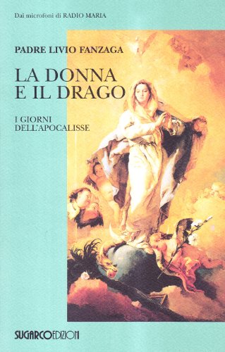 Libro - La donna e il drago. I giorni dell'apocalisse - Fanzaga, Livio