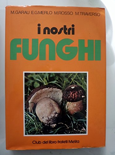 Libro - I NOSTRI FUNGHI - AA.VV.