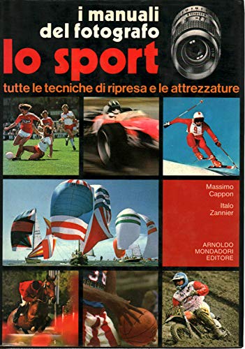 Libro - LO SPORT - Tutte le tecniche di ripresa e le attrezz - MASSIMO CAPPON