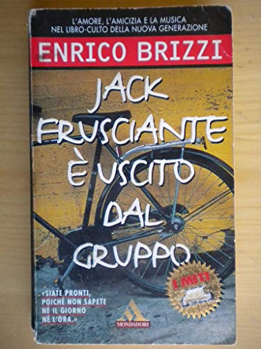 Libro - JACK FRUSCIANTE E' USCITO DAL GRUPPO-BRIZZI-I MITI M - Enrico Brizzi