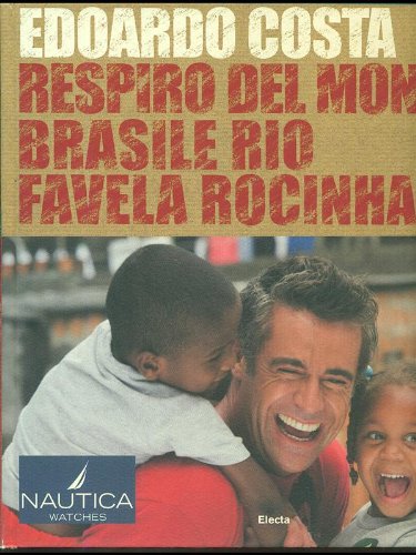 Book - Edoardo Costa: Breath of the World 4 Brazil Rio Favel - Reinaldo hingel - Cale'