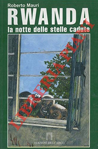 Libro - Rwanda. La notte delle stelle cadute. - MAURI Roberto -