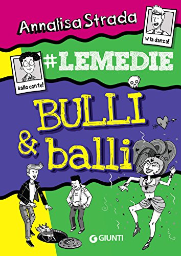 Libro - Bulli & balli. #Le Medie - Strada, Annalisa