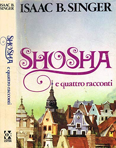 Libro - Shosha e quattro racconti. Tre incontri. la festa di - Isaac B.Singer