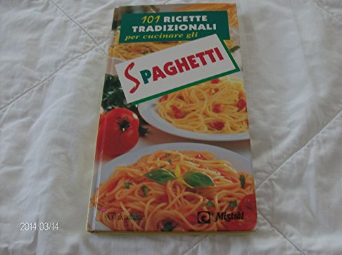 Book - One hundred and one traditional recipes for cooking spaghetti - Pedrotti