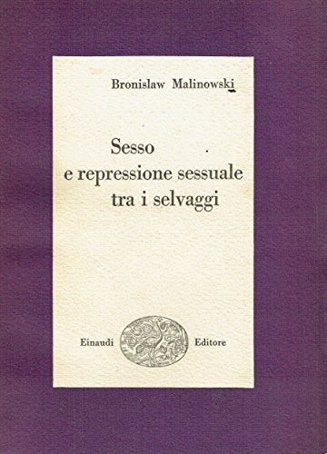 Libro - Sesso e repressione sessuale tra i selvaggi. - MALINOWSKI Bronislaw.