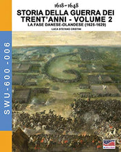 Carica l&#39;immagine nel visualizzatore di Gallery, Libro - 1618-1649 Storia della guerra dei trent&#39;anni Vol. 2: - Cristini, Luca Stefano