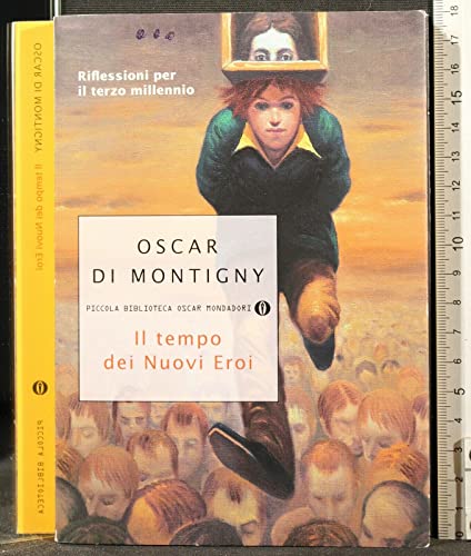 Libro - IL TEMPO DEI NUOVI EROI - Oscar Di Montigny