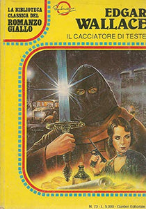 Libro - IL CACCIATORE DI TESTE. - Edgar Wallace.