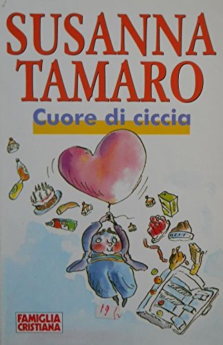 Libro - CUORE DI CICCIA - S. Tamaro