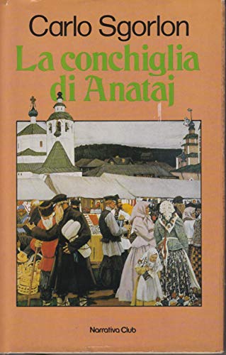 Libro - la conchiglia di anataj 1986 - carlo sgorlon