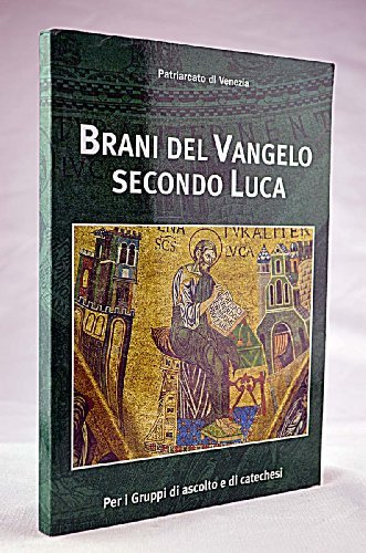 Libro - Brani del Vangelo secondo Luca per i gruppi di ascol - Patriarcato di Venezia Ufficio per l'evangelizzazione e la catechesi