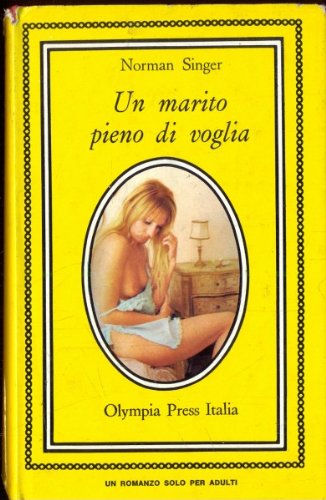 Libro - Un romanzo solo per adulti - Un marito pieno di voglia - Norman Singer