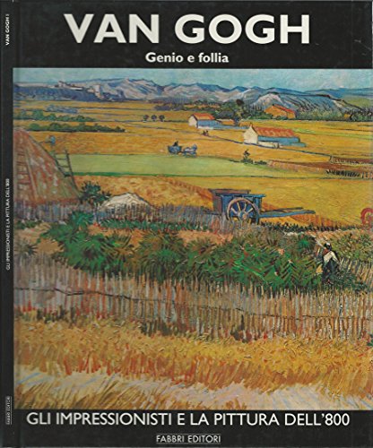 Libro - Van Gogh. Genio e follia.