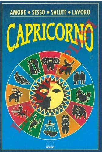 Book - Capricorn. December 22 - January 20. - BERNARDINI Adele - MILAN Luca -