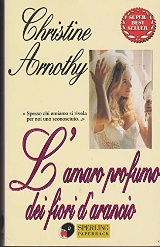 Libro - L'amare profumo dei fiori d'arancio - Arnothy, Christine