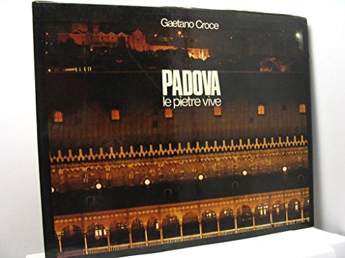 Book - Padua. Living stones - PROSDOCIMI Alessandro (conv - PROSDOCIMI Alessandro (conversation by)